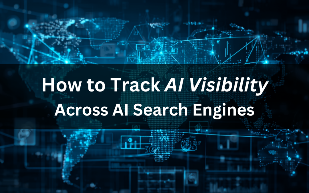 How to Track AI Visibility Across AI Search Engines