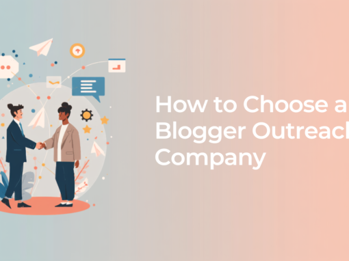 How to Choose a Blogger Outreach Company How to Choose a Blogger Outreach Company