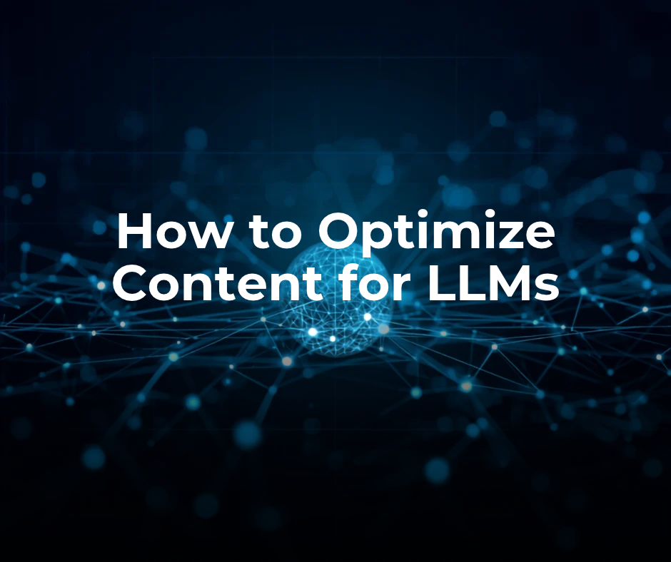 Abstract Network Illustration for LLMs Optimization Text reading "How to Optimize Content for LLMs" over a dark blue abstract digital network, representing strategies for improving LLM visibility.