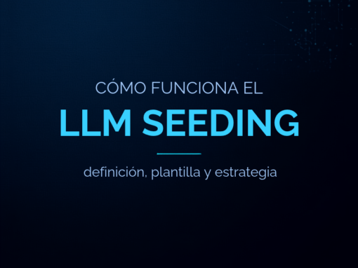Cómo funciona el LLM seeding: definición, plantilla y estrategia Cómo funciona el LLM seeding: definición, plantilla y estrategia