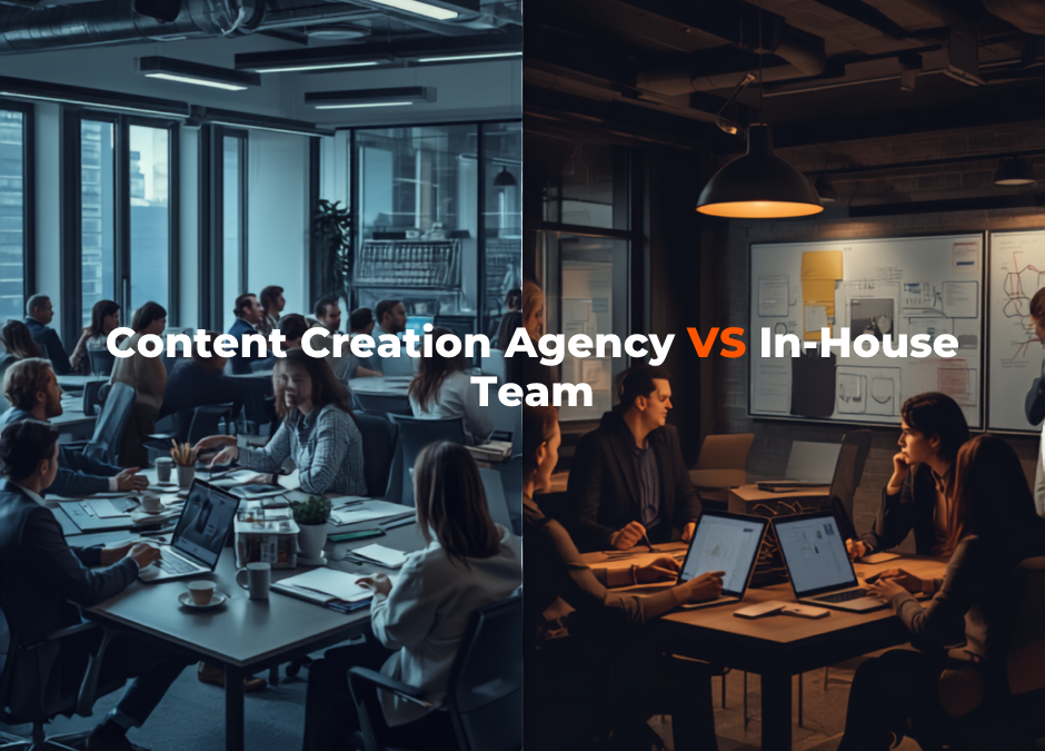 Content Creation Agency vs In-House Team: Which Is Better?