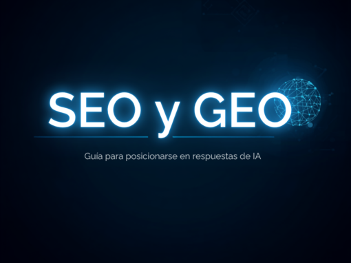 SEO y GEO: guía para posicionarse en respuestas de IA SEO y GEO: guía para posicionarse en respuestas de IA