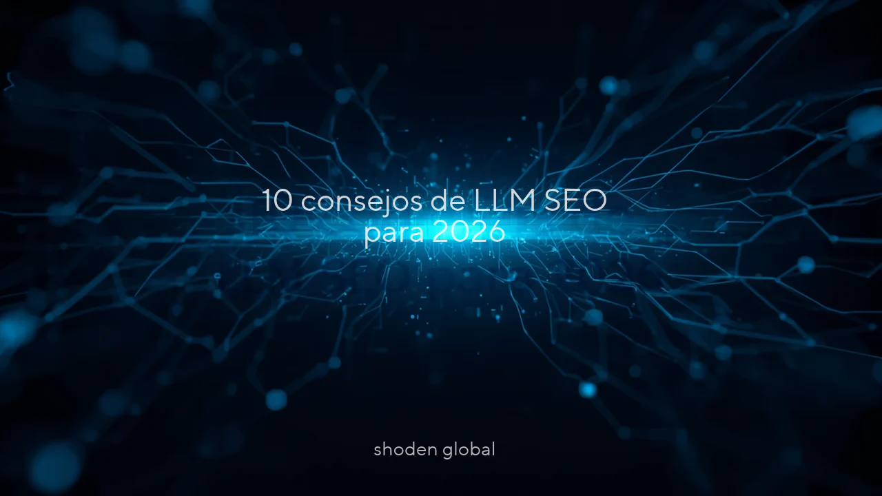 Futuristic Workspace with Search Bar Gráfico abstracto de conexiones digitales en tonos azules con el texto central "10 consejos de LLM SEO para 2026" y la marca shoden global en la parte inferior.