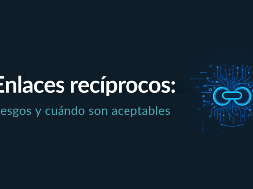 Enlaces recíprocos: riesgos y cuándo son aceptables Enlaces recíprocos: riesgos y cuándo son aceptables